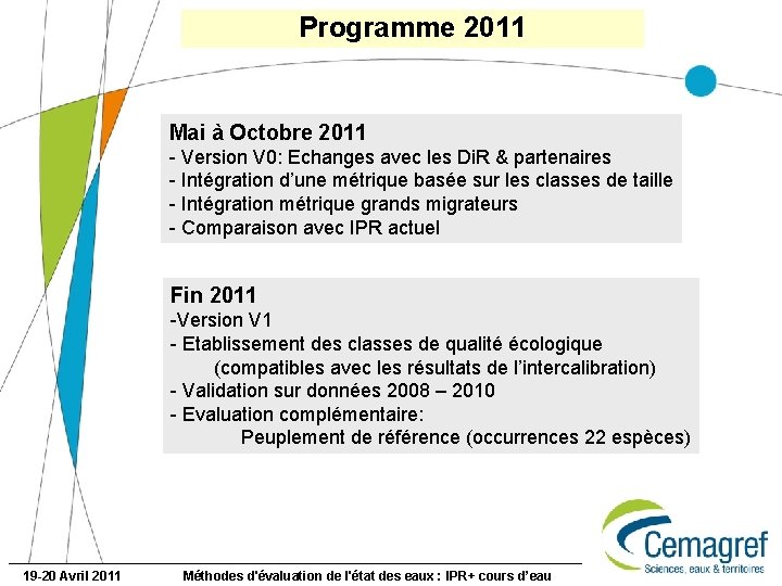 Programme 2011 Mai à Octobre 2011 - Version V 0: Echanges avec les Di.