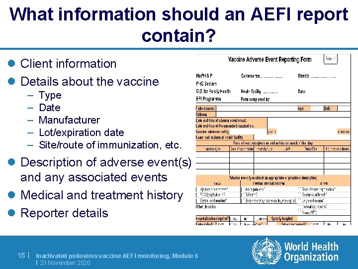 What information should an AEFI report contain? l Client information l Details about the