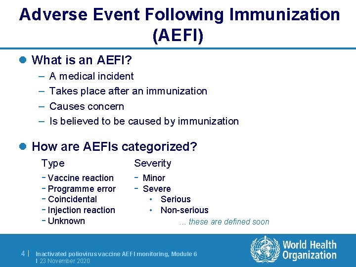 Adverse Event Following Immunization (AEFI) l What is an AEFI? – – A medical