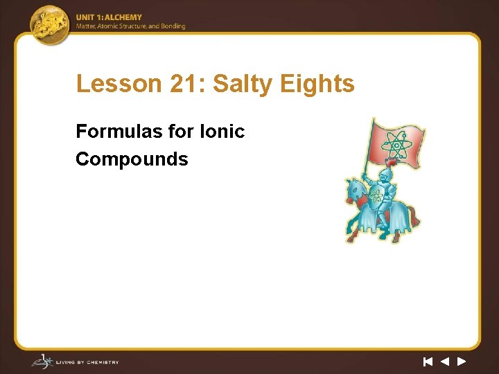 Lesson 21: Salty Eights Formulas for Ionic Compounds 