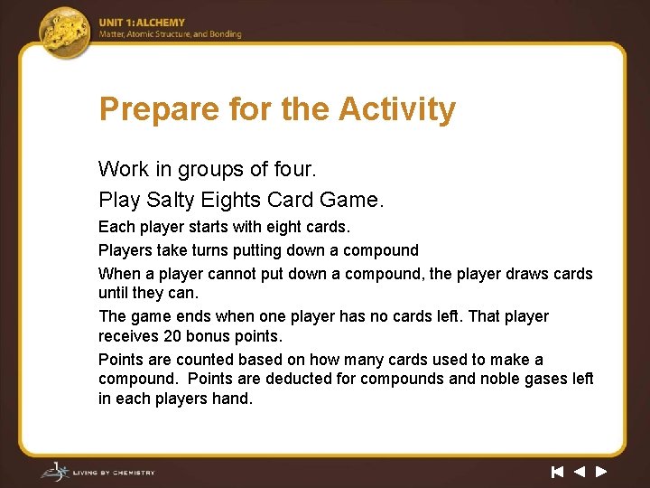 Prepare for the Activity Work in groups of four. Play Salty Eights Card Game.