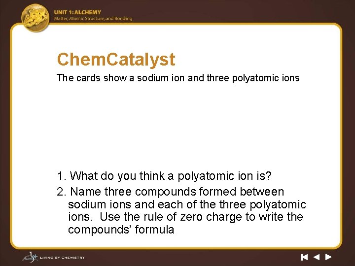 Chem. Catalyst The cards show a sodium ion and three polyatomic ions 1. What