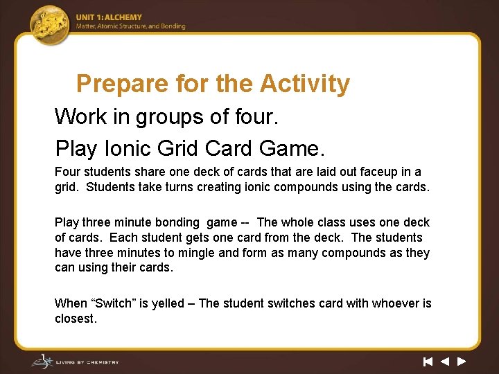 Prepare for the Activity Work in groups of four. Play Ionic Grid Card Game.