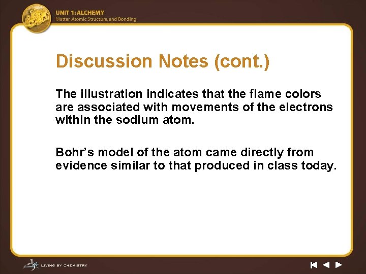 Discussion Notes (cont. ) The illustration indicates that the flame colors are associated with