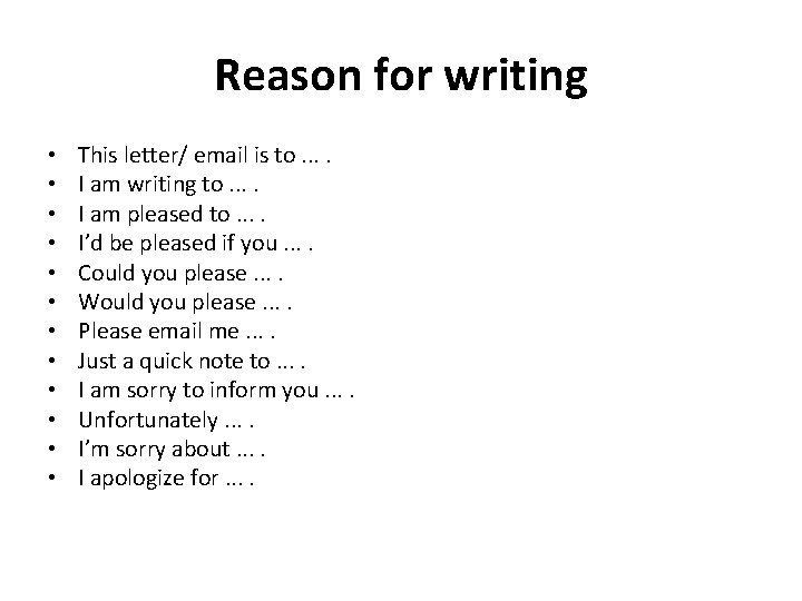 Reason for writing • • • This letter/ email is to. . I am