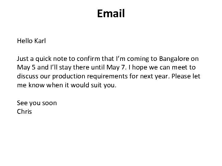 Email Hello Karl Just a quick note to confirm that I’m coming to Bangalore