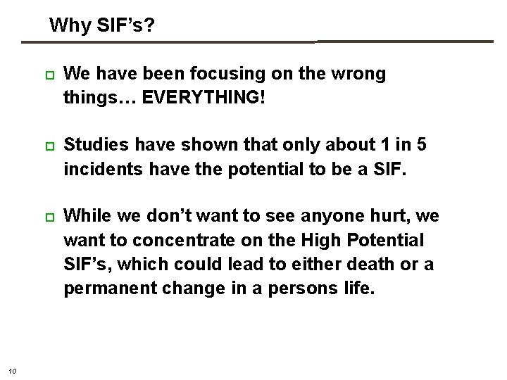 Why SIF’s? SIFs? 10 We have been focusing on the wrong things… EVERYTHING! Studies Why SIF’s? SIFs? 10 We have been focusing on the wrong things… EVERYTHING! Studies