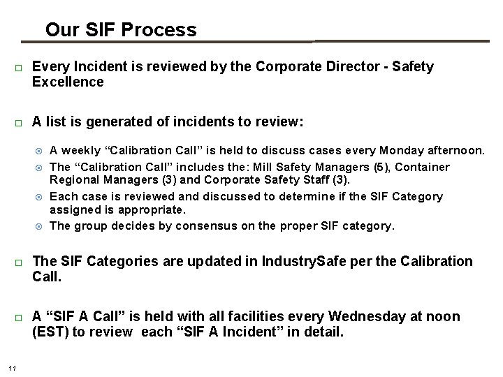 Our SIF Process Every Incident is reviewed by the Corporate Director - Safety Excellence Our SIF Process Every Incident is reviewed by the Corporate Director - Safety Excellence
