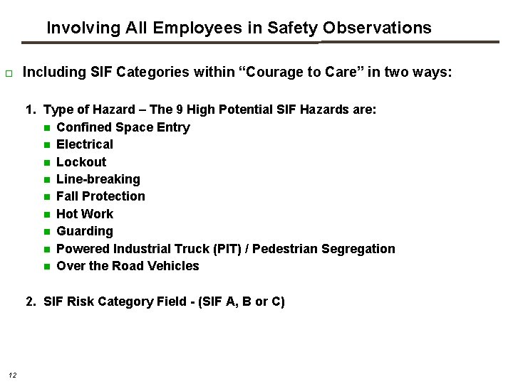 Involving All Employees in Safety Observations we Going with SIF’s? Including SIF Categories within Involving All Employees in Safety Observations we Going with SIF’s? Including SIF Categories within