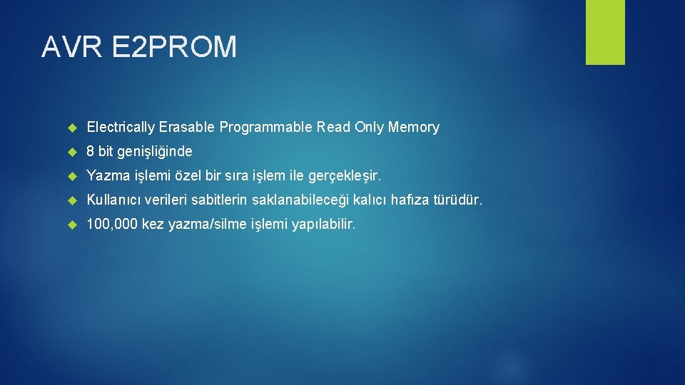 AVR E 2 PROM Electrically Erasable Programmable Read Only Memory 8 bit genişliğinde Yazma
