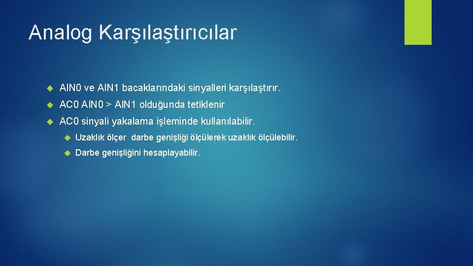 Analog Karşılaştırıcılar AIN 0 ve AIN 1 bacaklarındaki sinyalleri karşılaştırır. AC 0 AIN 0