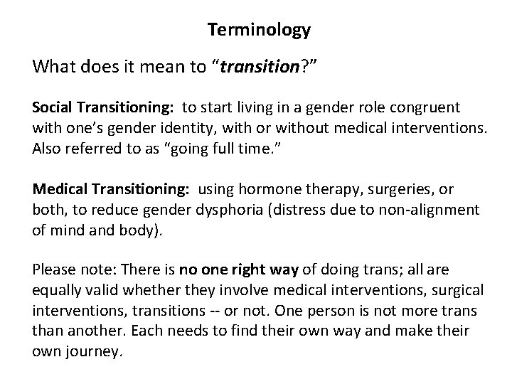 Terminology What does it mean to “transition? ” Social Transitioning: to start living in