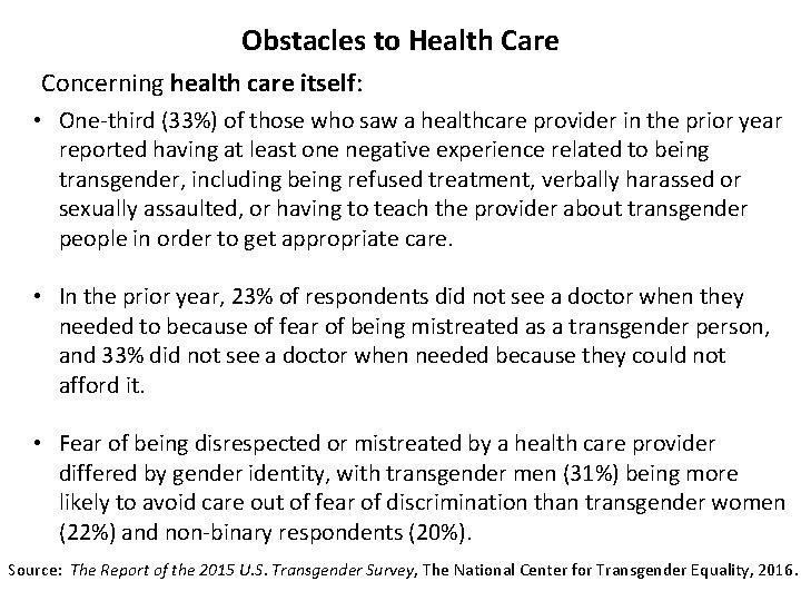 Obstacles to Health Care Concerning health care itself: • One-third (33%) of those who