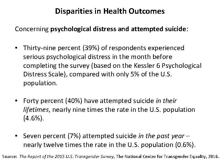 Disparities in Health Outcomes Concerning psychological distress and attempted suicide: • Thirty-nine percent (39%)