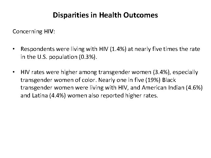 Disparities in Health Outcomes Concerning HIV: • Respondents were living with HIV (1. 4%)