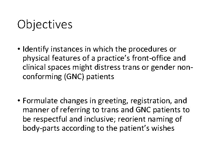 Objectives • Identify instances in which the procedures or physical features of a practice’s