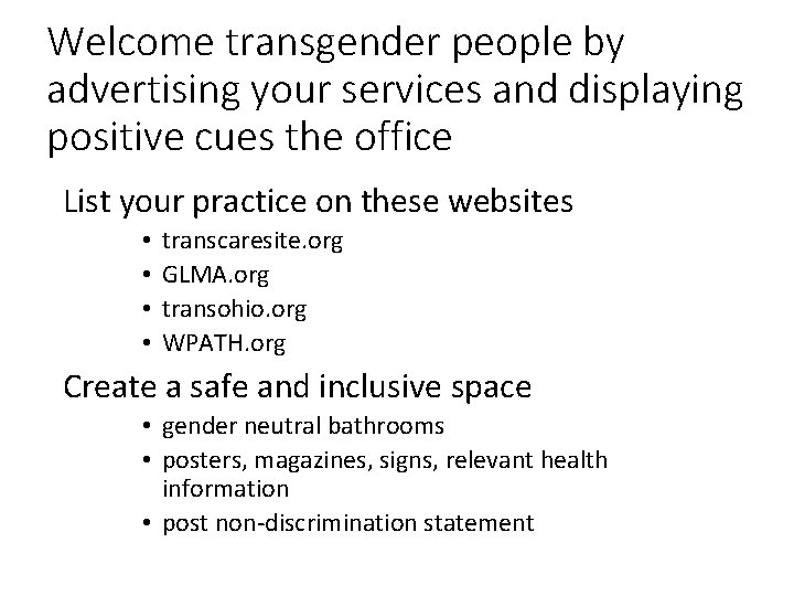 Welcome transgender people by advertising your services and displaying positive cues the office List