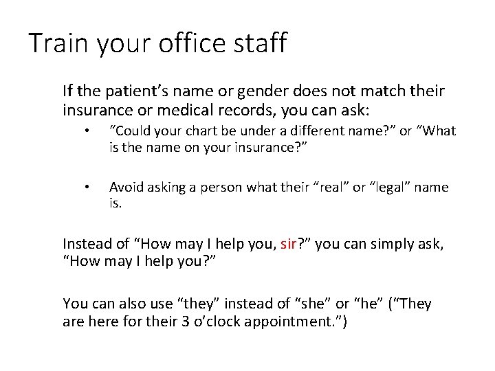 Train your office staff If the patient’s name or gender does not match their