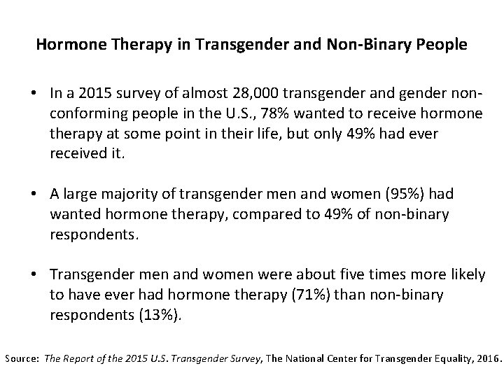 Hormone Therapy in Transgender and Non-Binary People • In a 2015 survey of almost