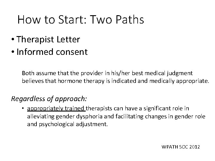 How to Start: Two Paths • Therapist Letter • Informed consent Both assume that