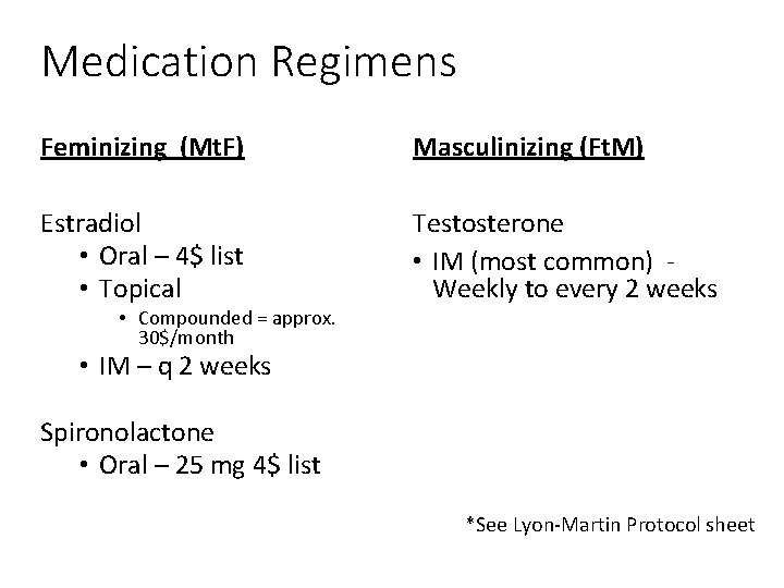 Medication Regimens Feminizing (Mt. F) Masculinizing (Ft. M) Estradiol • Oral – 4$ list