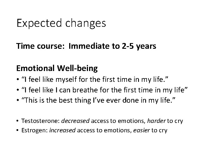 Expected changes Time course: Immediate to 2 -5 years Emotional Well-being • “I feel