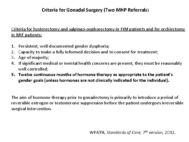 Criteria for Gonadal Surgery (Two MHP Referrals) Criteria for hysterectomy and salpingo-oophorectomy in Ft.