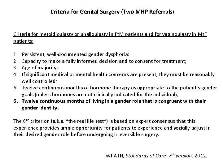 Criteria for Genital Surgery (Two MHP Referrals) Criteria for metoidioplasty or phalloplasty in Ft.