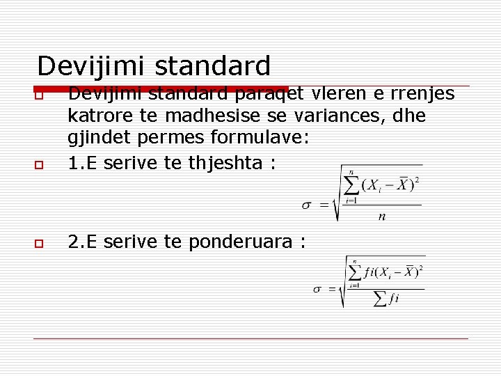 Devijimi standard o Devijimi standard paraqet vleren e rrenjes katrore te madhesise se variances,