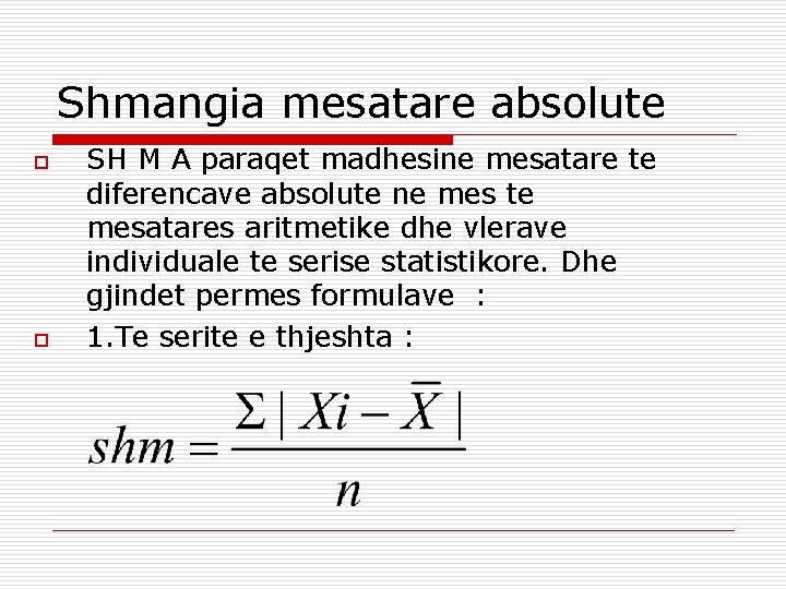 Shmangia mesatare absolute o o SH M A paraqet madhesine mesatare te diferencave absolute