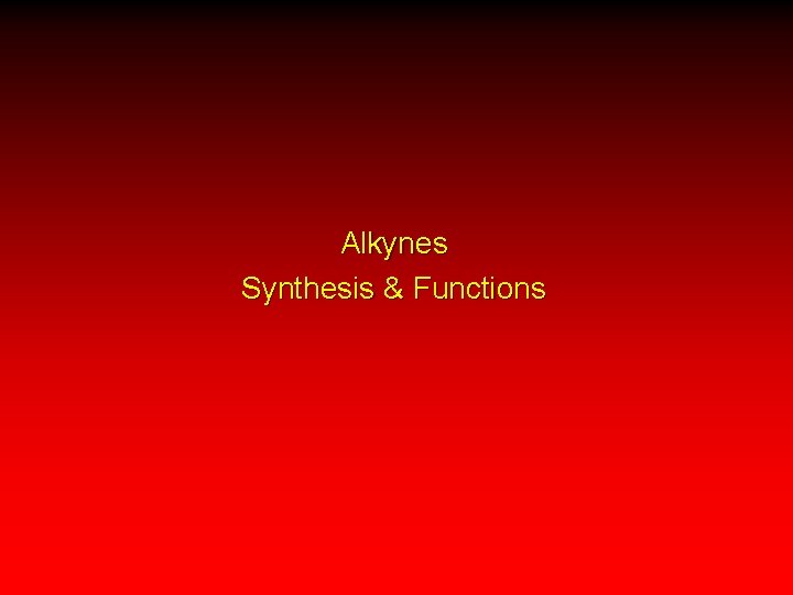 Alkynes Synthesis & Functions 