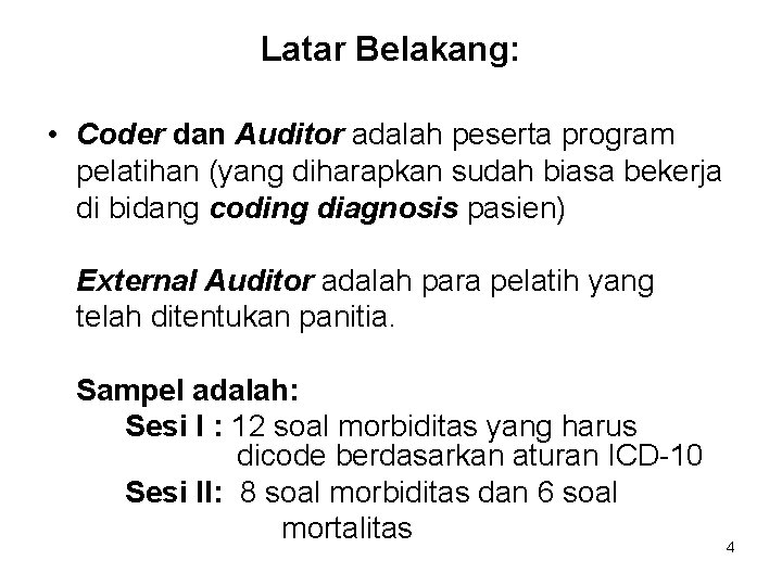 Latar Belakang: • Coder dan Auditor adalah peserta program pelatihan (yang diharapkan sudah biasa