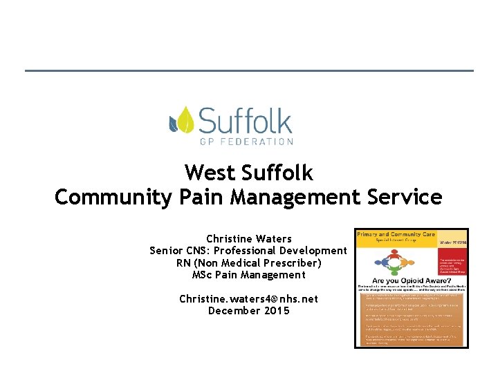 West Suffolk Community Pain Management Service Christine Waters Senior CNS: Professional Development RN (Non