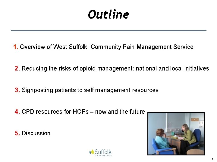 Outline 1. Overview of West Suffolk Community Pain Management Service 2. Reducing the risks