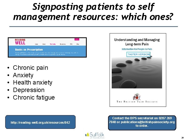 Signposting patients to self management resources: which ones? • • • Chronic pain Anxiety