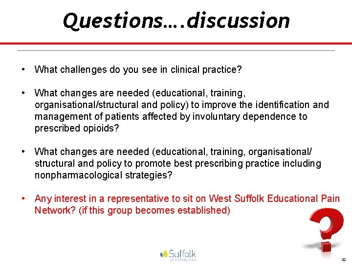 Questions…. discussion • What challenges do you see in clinical practice? • What changes
