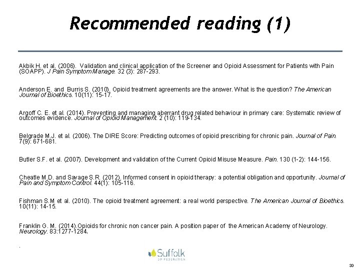 Recommended reading (1) Akbik H. et al. (2006). Validation and clinical application of the