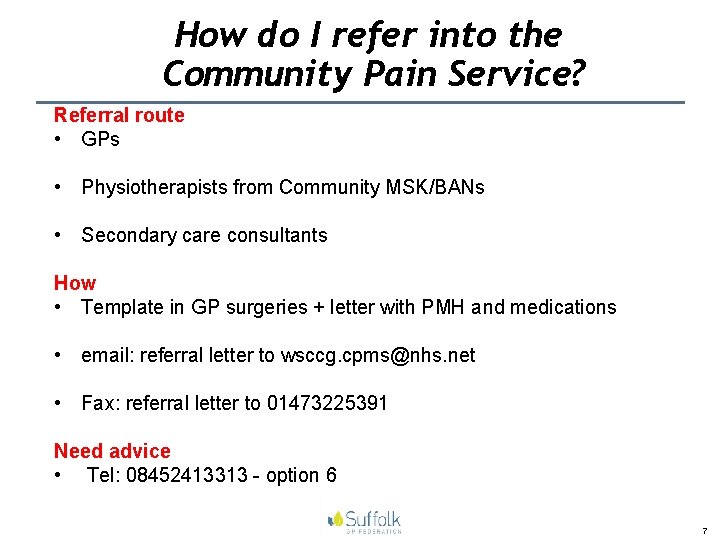 How do I refer into the Community Pain Service? Referral route • GPs •