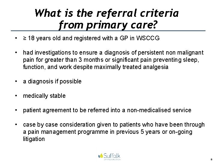 What is the referral criteria from primary care? • ≥ 18 years old and