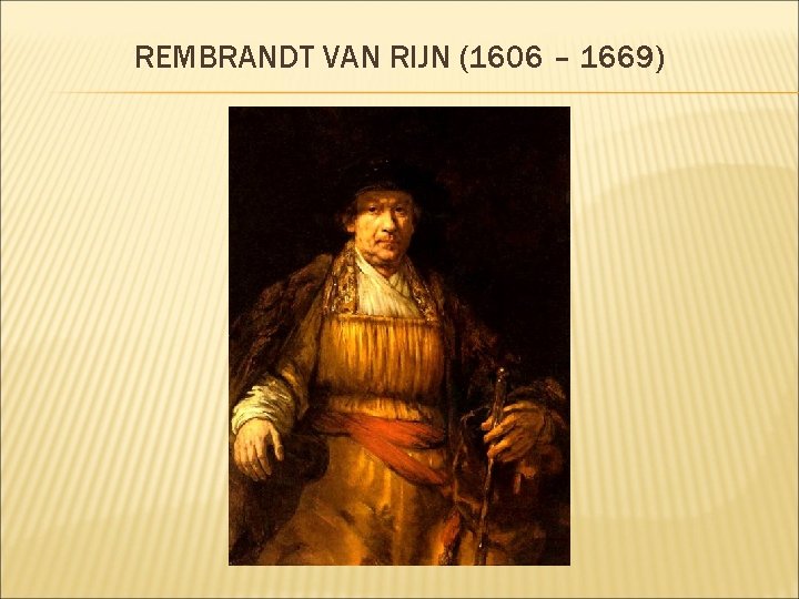 REMBRANDT VAN RIJN (1606 – 1669) 