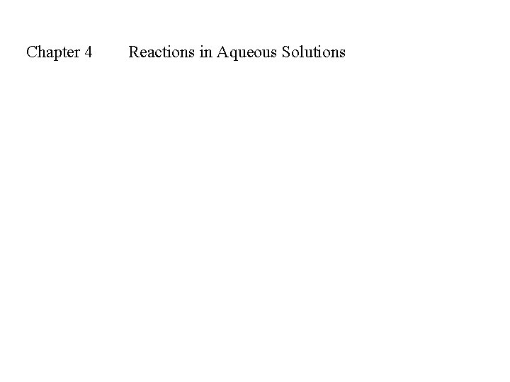 Chapter 4 Reactions in Aqueous Solutions 