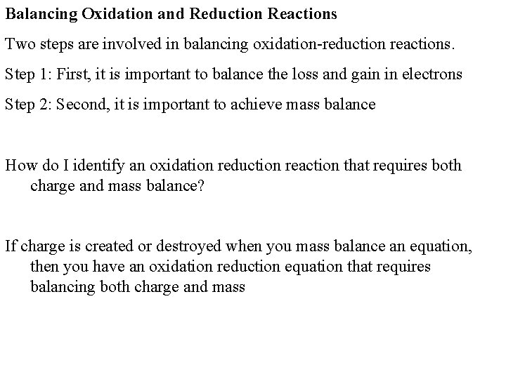 Balancing Oxidation and Reduction Reactions Two steps are involved in balancing oxidation-reduction reactions. Step