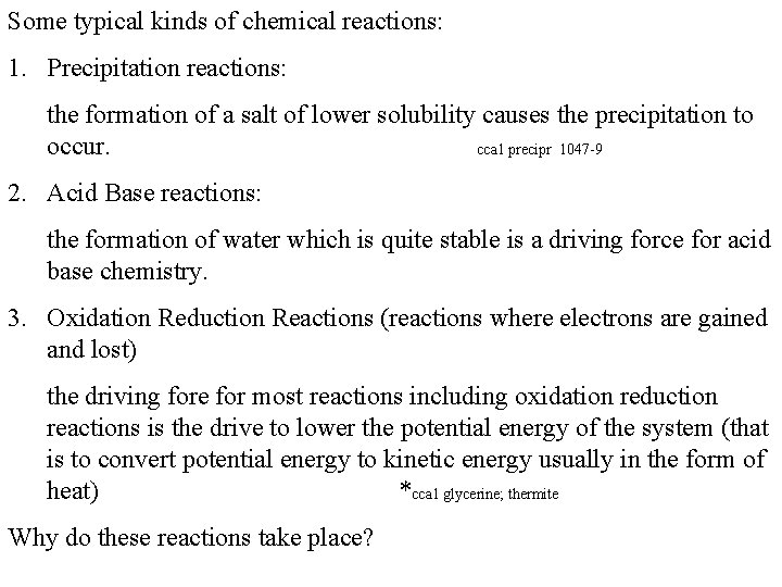 Some typical kinds of chemical reactions: 1. Precipitation reactions: the formation of a salt