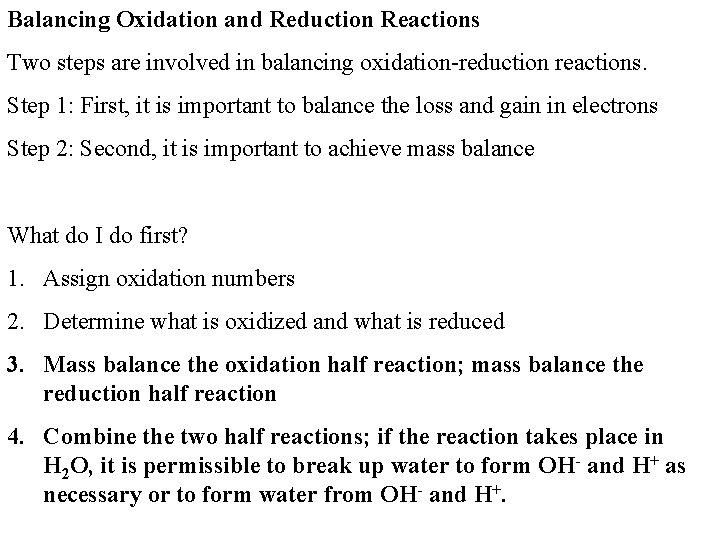 Balancing Oxidation and Reduction Reactions Two steps are involved in balancing oxidation-reduction reactions. Step