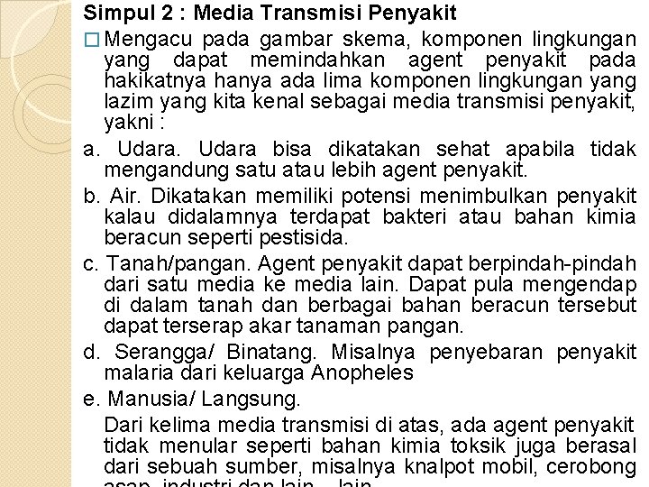 Simpul 2 : Media Transmisi Penyakit � Mengacu pada gambar skema, komponen lingkungan yang