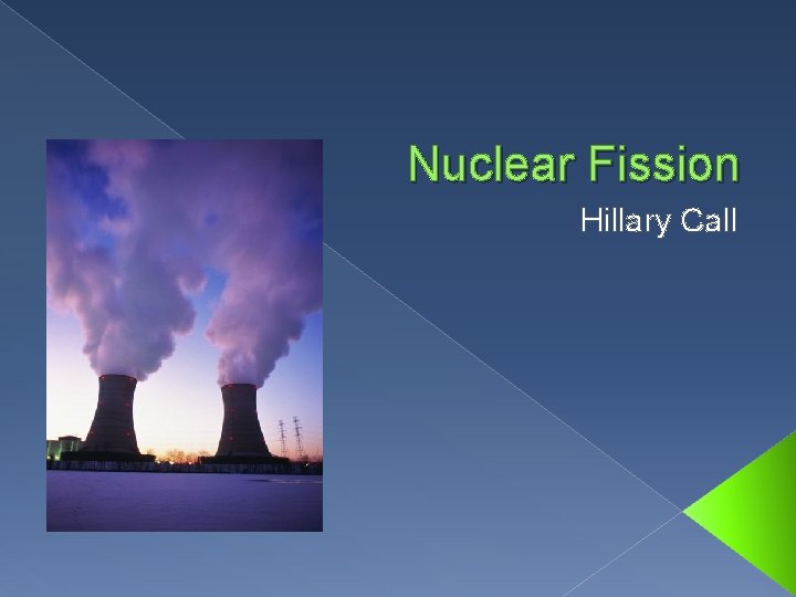 Nuclear Fission Hillary Call 