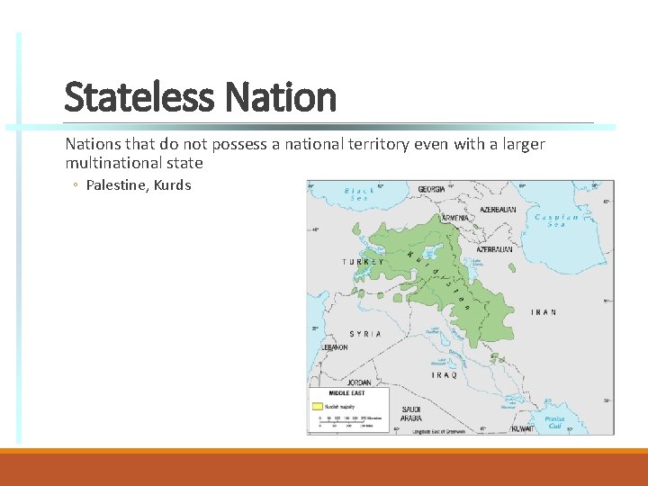 Stateless Nations that do not possess a national territory even with a larger multinational