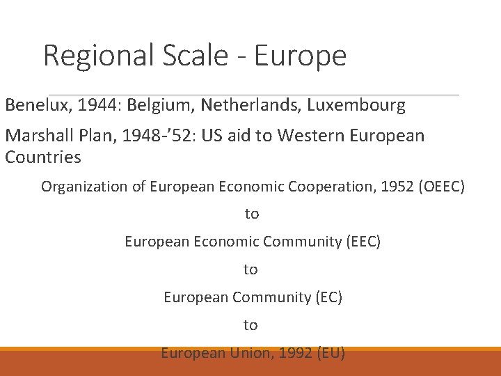 Regional Scale - Europe Benelux, 1944: Belgium, Netherlands, Luxembourg Marshall Plan, 1948 -’ 52: