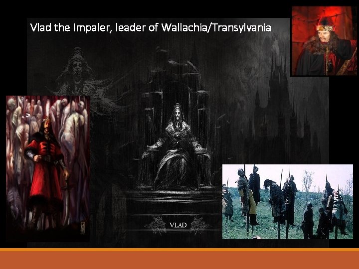 Vlad the Impaler, leader of Wallachia/Transylvania 