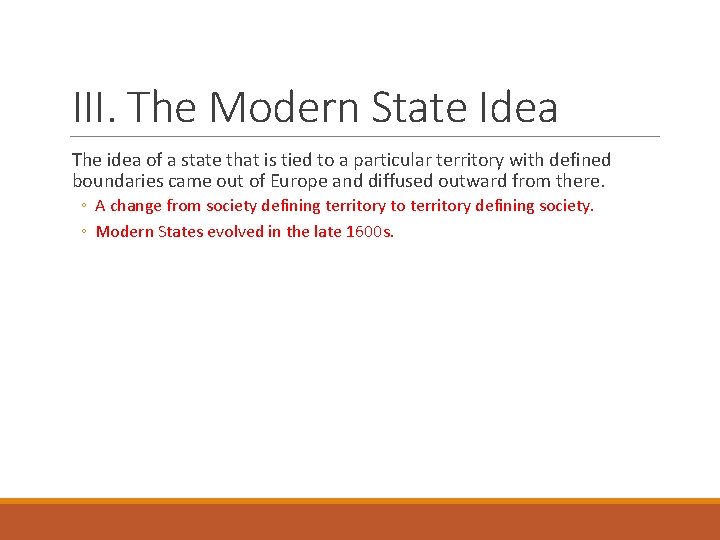III. The Modern State Idea The idea of a state that is tied to